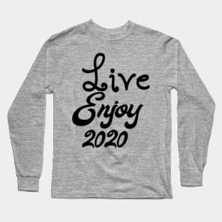 Live Enjoy 2020 Long Sleeve T-Shirt